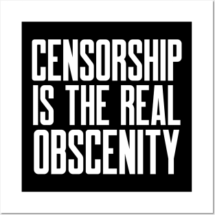 Censorship is the Real Obscenity Posters and Art